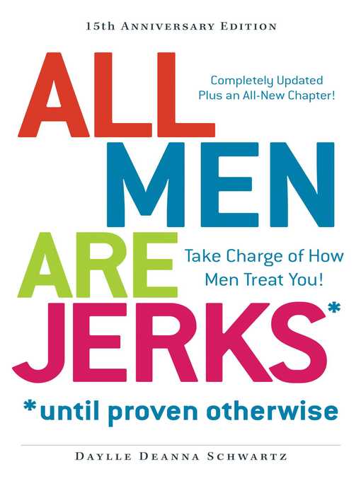 Title details for All Men Are Jerks--Until Proven Otherwise, 15th Anniversary Edition by Daylle Deanna Schwartz - Available